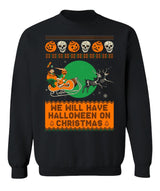 Halloween for Christmas Sweatshirt