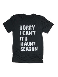 Sorry I Can’t It’s Haunt Season Tee